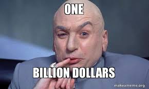 ONE BILLION DOLLARS - DR EVIL | Make a Meme