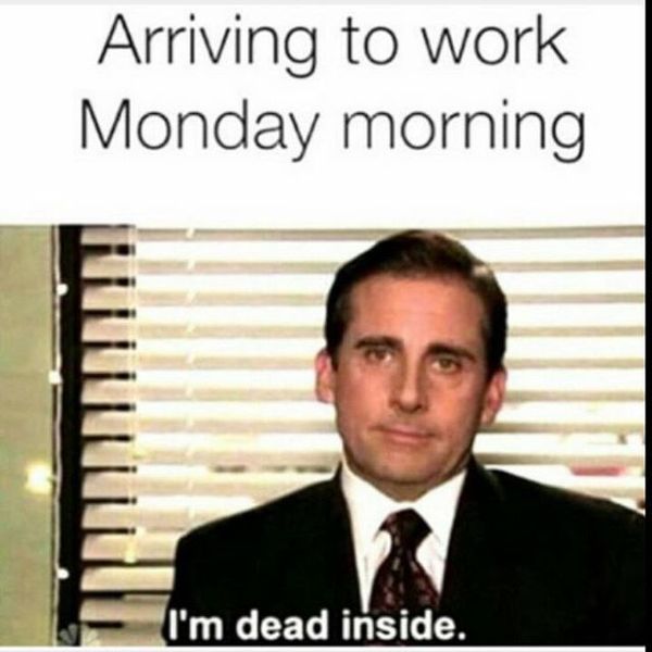 arriving-to-work-monday-morning.jpg
