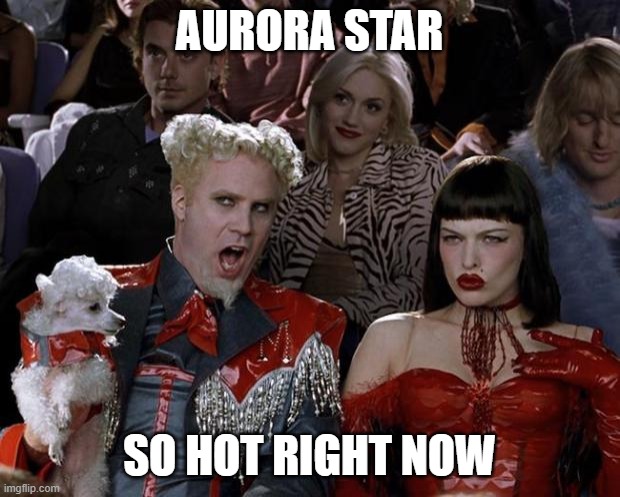 Aurora Star So Hot Right Now.jpg