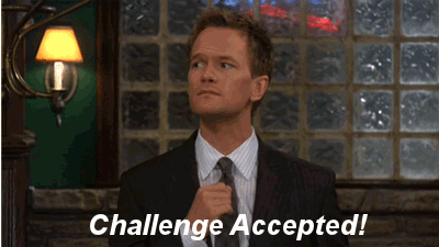 barney-stinson-challenge-accepted.gif