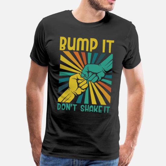 bump-it-dont-shake-it-geschenk-fuer-sicherheit-maenner-premium-t-shirt.jpg