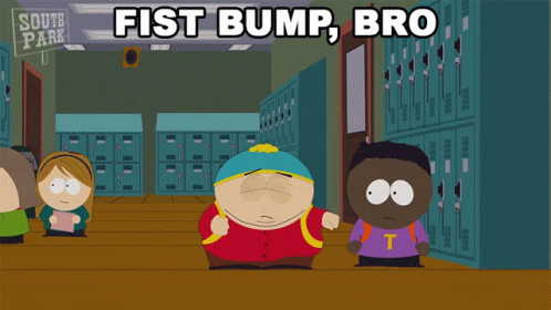 fist-bump-bro-cartman.gif