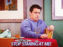 friends-stop-staring-at-me.gif