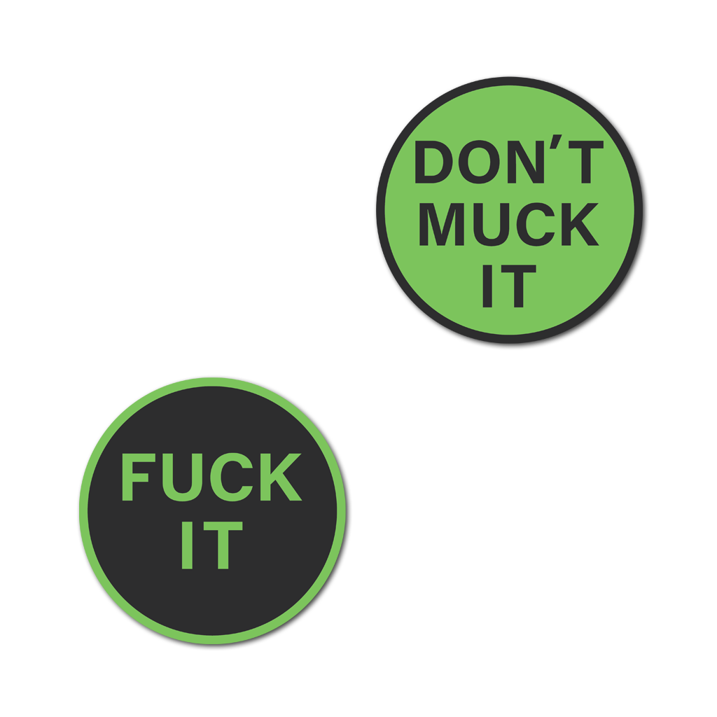 fuck-it-dont-muck-it.png