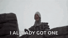 I Already Got One.gif