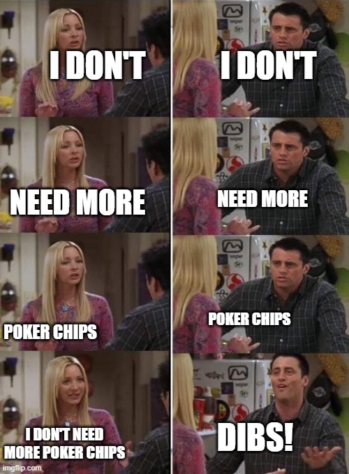 I don't need more poker chips.jpg