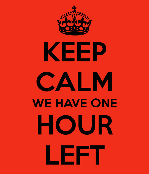 keep-calm-we-have-one-hour-left.png
