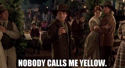 nobody calls me yellow.gif