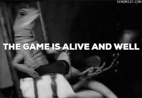 the-game-is-alive-the-game-is-alive-and-well.gif