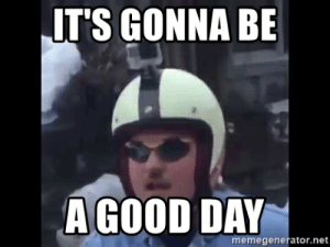 thumb_its-gonna-be-a-good-day-memegenerator-net-its-gonna-be-53544168.png