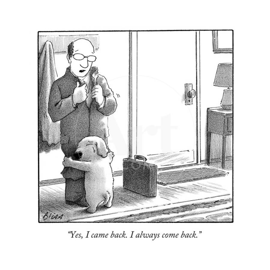 yes-i-came-back-i-always-come-back-new-yorker-cartoon_u-l-q13273w0.jpg