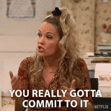 you-really-gotta-commit-to-it-sherri-runck.gif