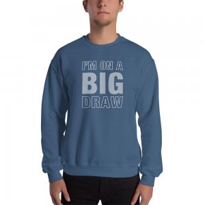 I'm On A Big Draw Poker Sweatshirt By Max & Ace