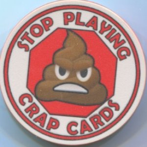 Stop Playing Crap Cards.jpeg