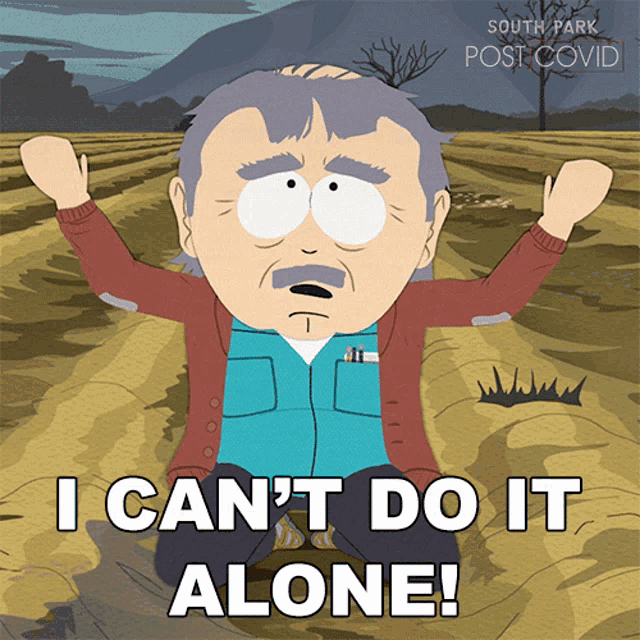 i-cant-do-it-alone-randy-marsh.gif
