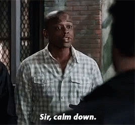 Sir, I'm going to have to ask you to calm down.
