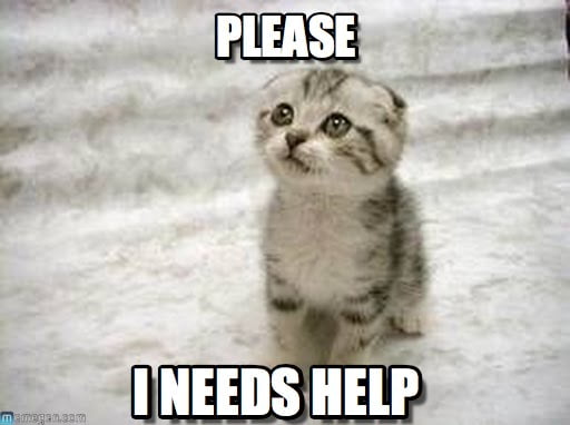 i-needs-help-help-meme.jpg