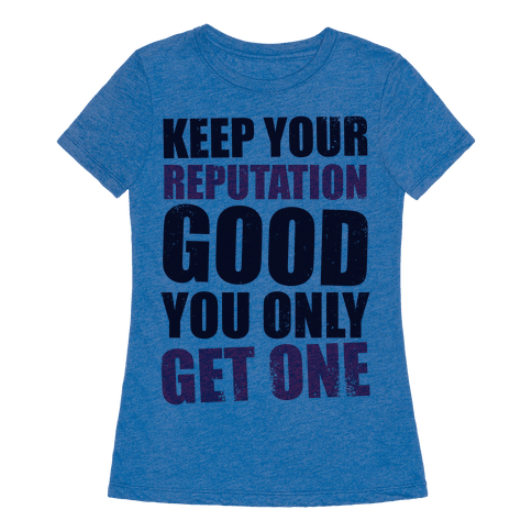 6710-heathered_blue_nl-z1-t-keep-your-reputation-good-you-only-get-one-tank.png