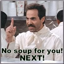 no+soup+for+you.jpg